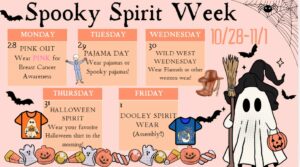 List of Spirit Days for Spooky Spirit Week 10/28- Pink Day 10/29-Pajama Day 10/30-Wild West/Flannel Day 10/31- Halloween Shirts 11/1- Dooley SPirit Day